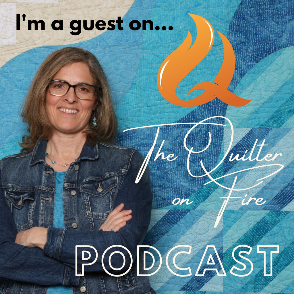 Quilter on Fire Podcast!